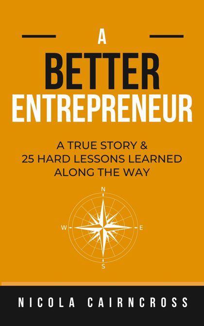 Cover of A Better Entrepreneur by Nicola Cairncross