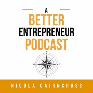 Podcast artwork for A Better Entrepreneur Podcast
